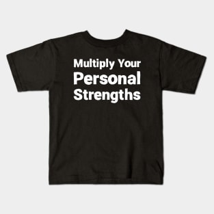 Multiply Your Personal Strengths | Quotes | Black Kids T-Shirt